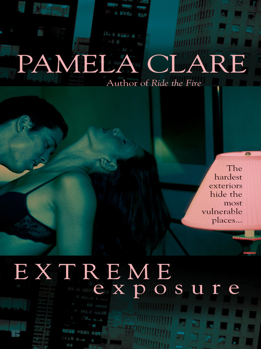 Title details for Extreme Exposure by Pamela Clare - Available